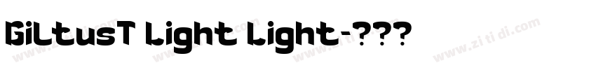 GiltusT Light Light字体转换 GiltusT Light Light字体转换